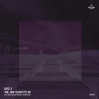 We Are Robots EP by Leo J