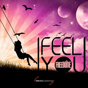 I Feel You by Freedome