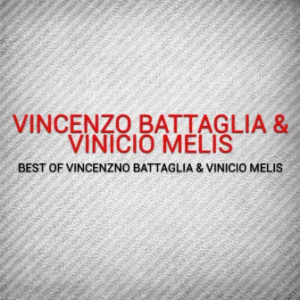 Best of Vincenzno Battaglia & Vinicio Melis by Vinicio melis