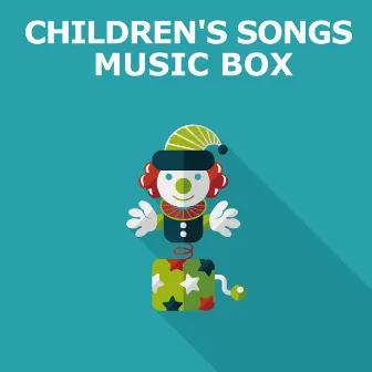 Children's Songs Music Box by Children's Music Box