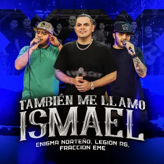 También Me Llamo Ismael (En Vivo) by Fraccion EME