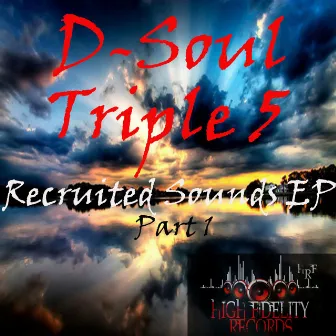 Recruited Sounds EP, Pt. 1 by D-Soul Triple 5