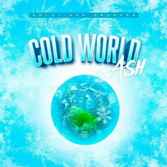 Cold World by Ash