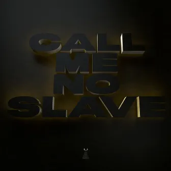 Call Me No Slave by Badness