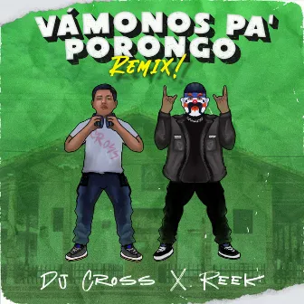 Vámonos Pa' Porongo (Remix) by DJ Cross