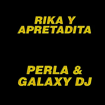 Rika y Apretadita by Perla