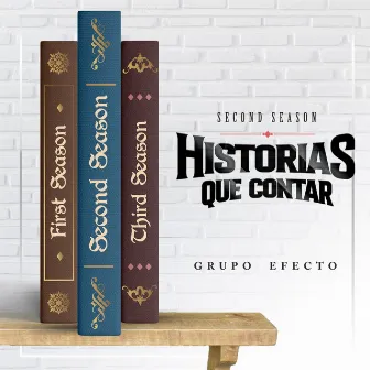 Historias Que Contar (Second Season) by Grupo Efecto