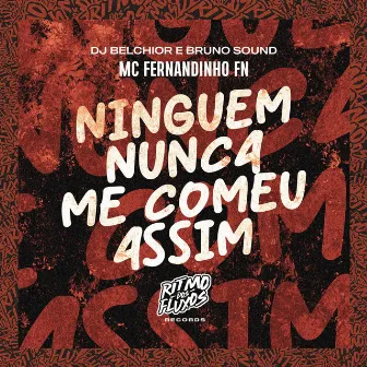 Ninguém Nunca Me Comeu Assim by Bruno Sound