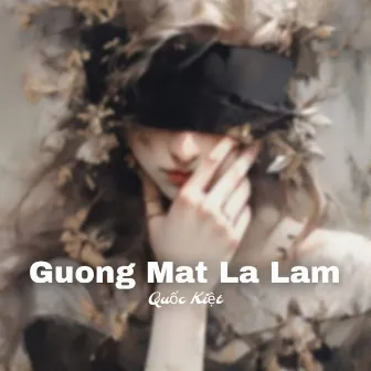 Guong Mat La Lam by Quốc Kiệt