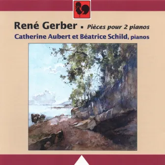 René Gerber: Pièces pour 2 pianos (Works for 2 Pianos) by Béatrice Schild