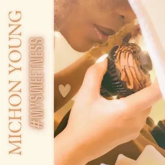 #mysweetness by Michon Young