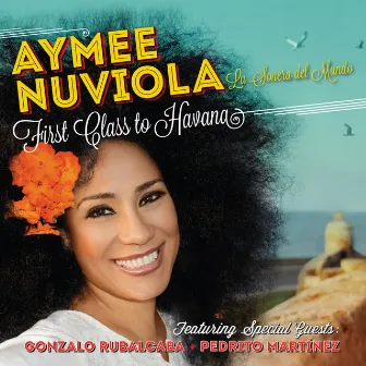 First Class To Havana by Aymée Nuviola