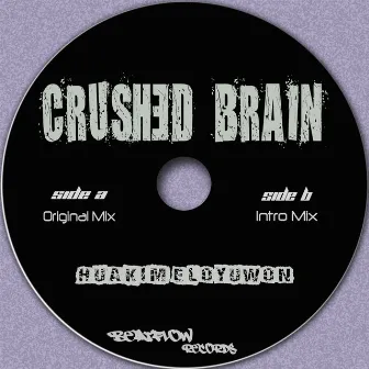 Crushed Brain by Huakim Eloyuwon