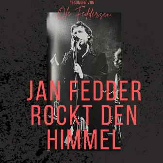 Jan Fedder rockt den Himmel by Ole Feddersen