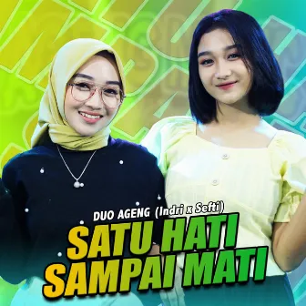 Satu Hati Sampai Mati by Duo Ageng