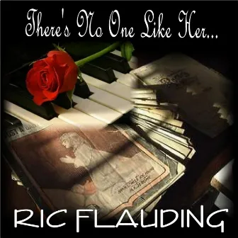 There's No One Like Her by Ric Flauding