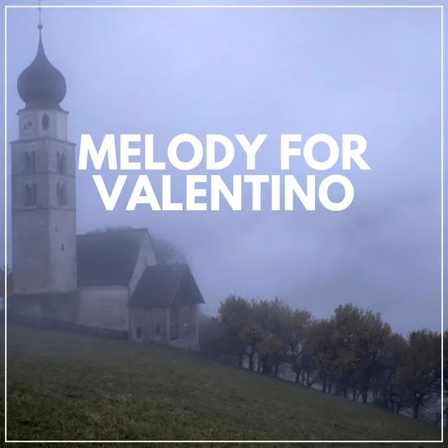 Melody for Valentino