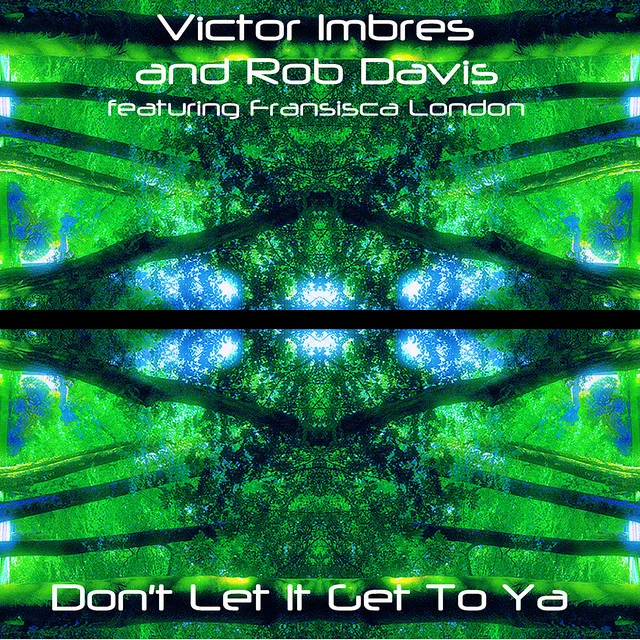 Don't Let It Get To Ya (feat. Fransisca London) - Submerge Dub