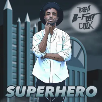 Superhero by Brian B-Flat Cook