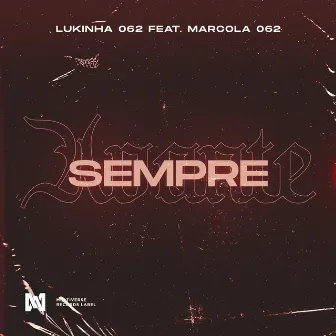 Sempre Avante (feat. Marcola 062) by Lukinha 062