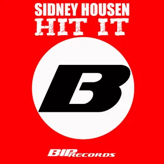 Hit It! (Original Extended Mix) by Sidney Housen