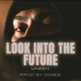 Look Into The Future by UNEEK.