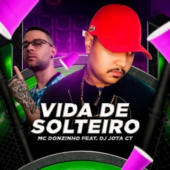 Vida de Solteiro by MC Donzinho