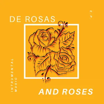 De Rosas And Roses by Daniel Estevão