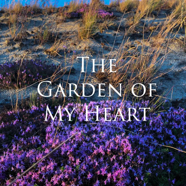 The Garden of My Heart