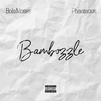 Bambozzle by Bola Moses