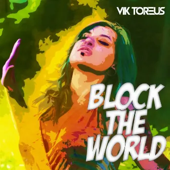 Block the World by Vik Toreus