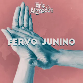 Fervo Junino by Eric Almeida