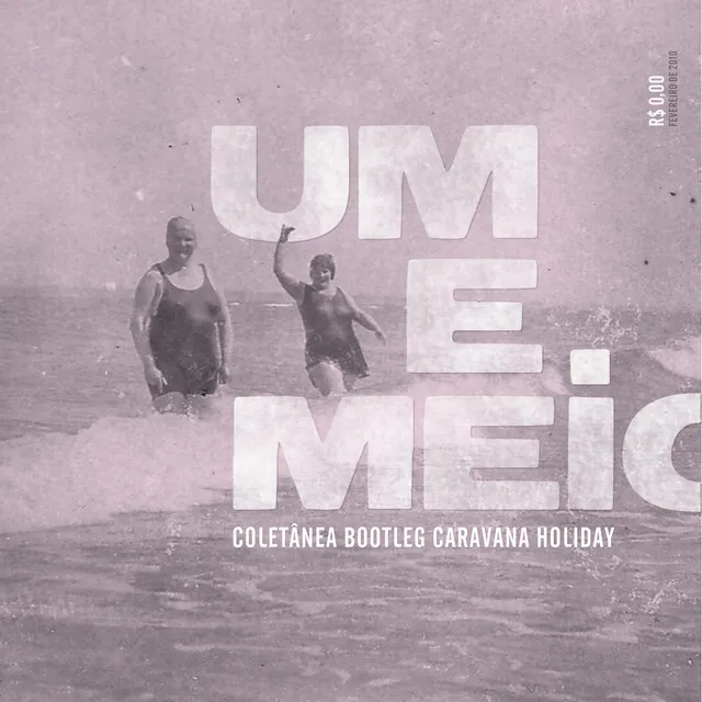 Um e Meio: Coletânea Bootleg Caravana Holiday