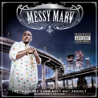 What You Know Bout Me? (Collectors Edition) by Messy Marv