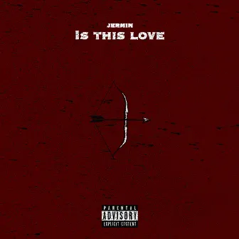 Is This Love by Jermin