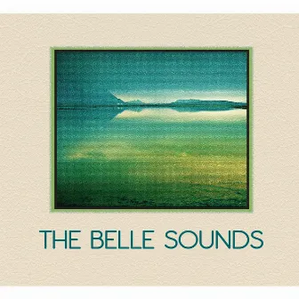 The Belle Sounds by The Belle Sounds