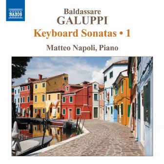 Galuppi: Keyboard Sonatas, Vol. 1 by Matteo Napoli