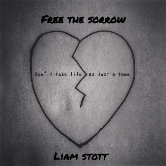 Free the Sorrow by Liam Stott