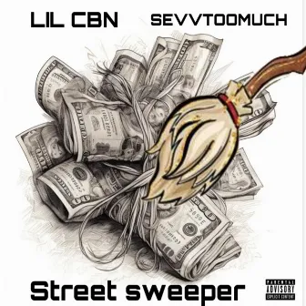 Street Sweeper by LIL CBN