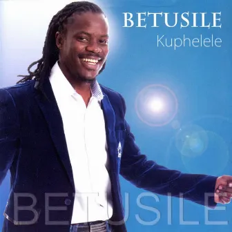 Kuphelele by Betusile