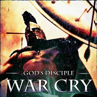 War Cry by God's Disciple