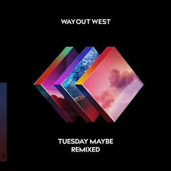 Tuesday Maybe (Remixed) by Way Out West