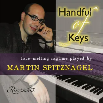 Handful of Keys: Face-Melting Ragtime Played by Martin Spitznagel by Martin Spitznagel