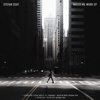 Watch Me Work by Stefan Seay