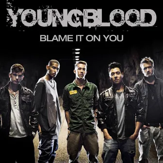 Blame It on You by Youngblood