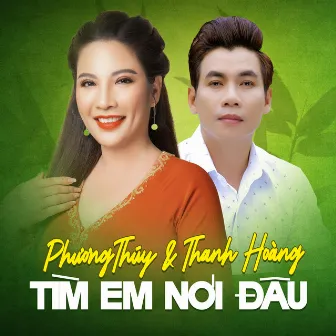 Tìm Em Nơi Đâu by Thanh Hoàng