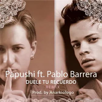 Duele Tu Recuerdo (Remix) by Pablo Barrera