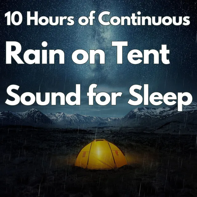 10 Hours of Continuous Rain on Tent Sound for Sleeping