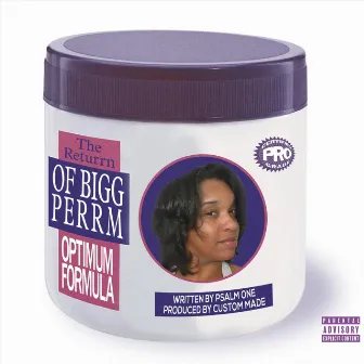 THE RETURRN OF BIGG PERRM by Psalm One