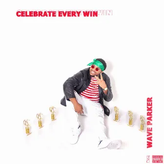 Celebrate Every Win by Wave Parker